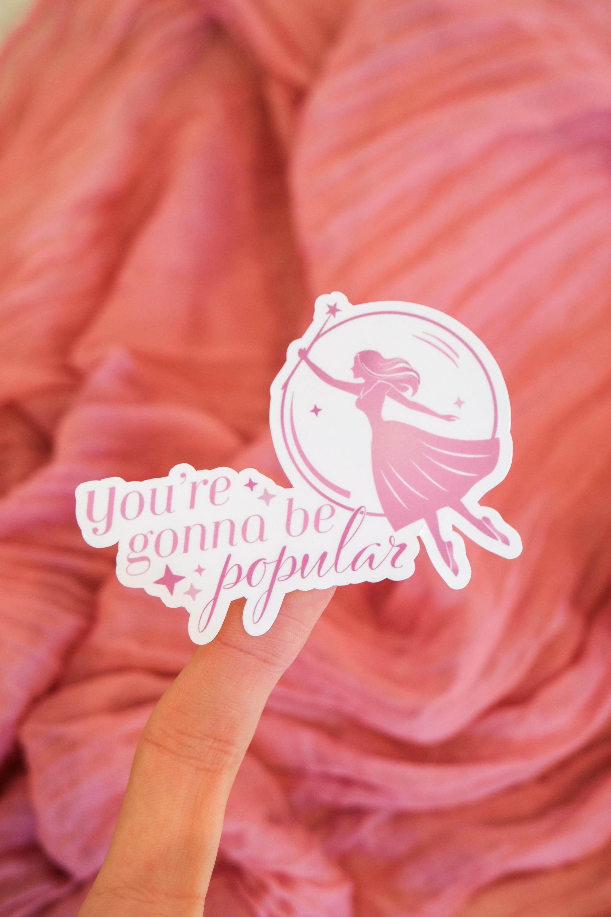 Gonna Be Popular Sticker